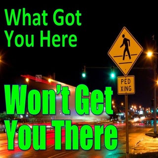 What Got You Here - Leadership