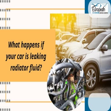 What happens if your car is leaking radiator fluid
