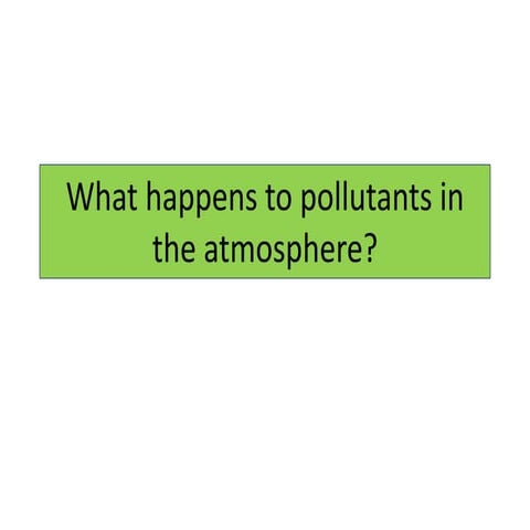 What happens to pollutants in the atmosphere