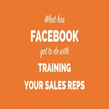 What has facebook got to do with training of your salesreps