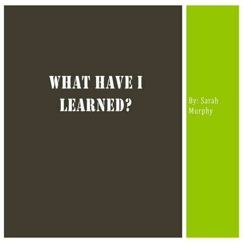 What have i learned