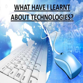 What have i learnt about technologies