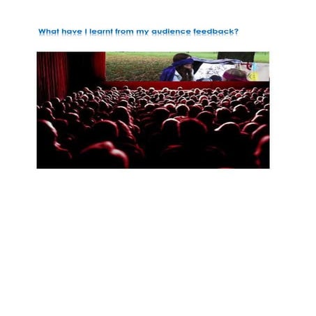 What have i learnt from my audience feedback