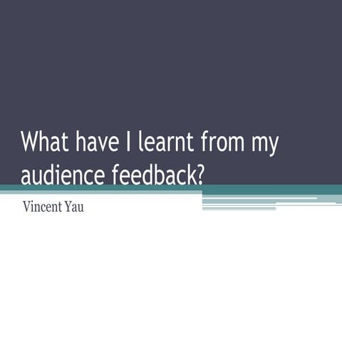 What have i learnt from my audience feedback