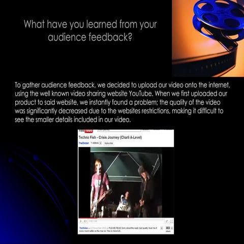 Evaluation Pt3. What Have You Learned From Your Audience Feedback?