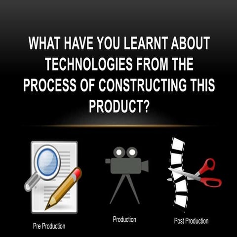 What have you learnt about technologies from the