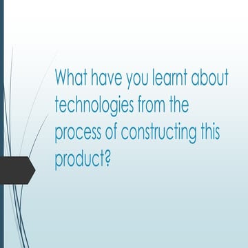 What have you learnt about technologies from the