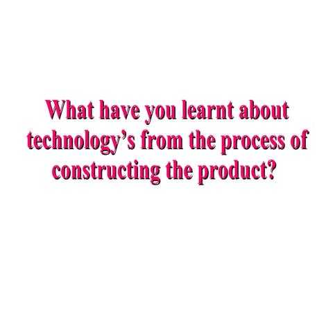 What Have You Learnt About Technology’S From The