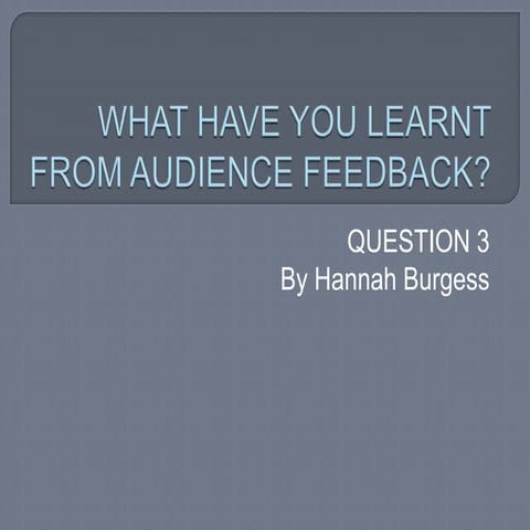 Audience Feedback Question 3