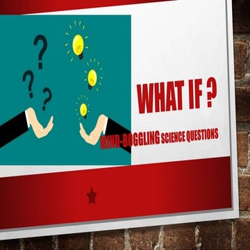 What if ? - Mind blogging science questions 