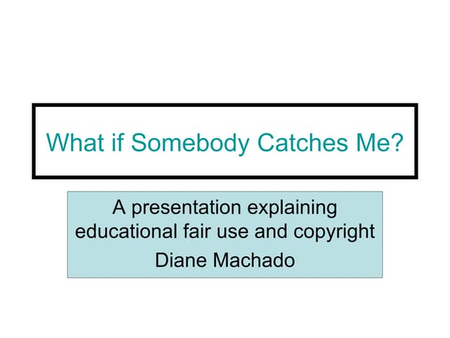 What If Somebody Catches Me Machado