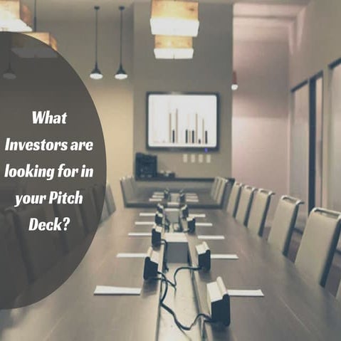 What investors are looking for in your pitch deck 
