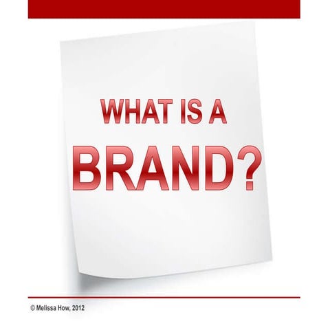 WHAT IS A BRAND?