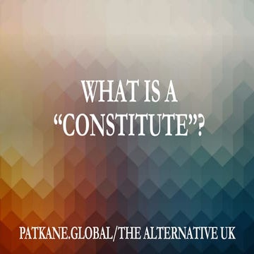 What Is A "Constitute" - 2020 answer - Pat Kane 