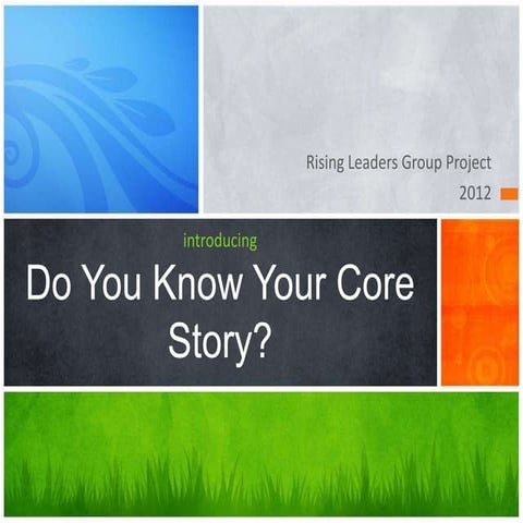 What is a Core Story by BX Rising Leader Team 102012