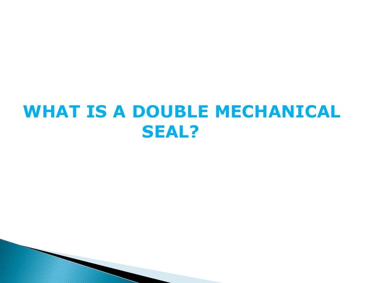 What is a double mechanical seal? LEAKPACK