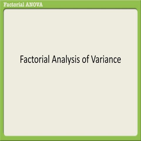 What is a Factorial ANOVA?