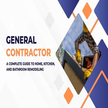 What Is a General Contractor? A Complete Guide to Home, Kitchen, and Bathroom...