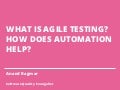 What is Agile Testing? How does Automation help?