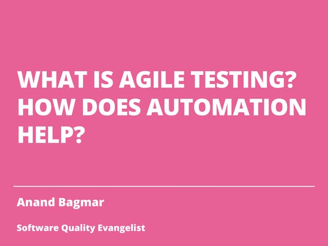 What is Agile Testing? How does Automation help?
