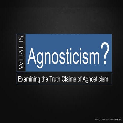 What is Agnosticism?