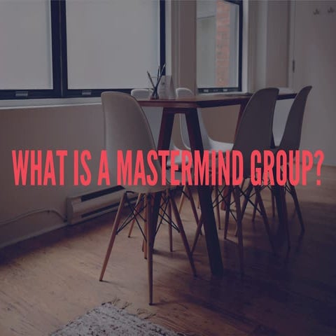 What is a Mastermind Group?