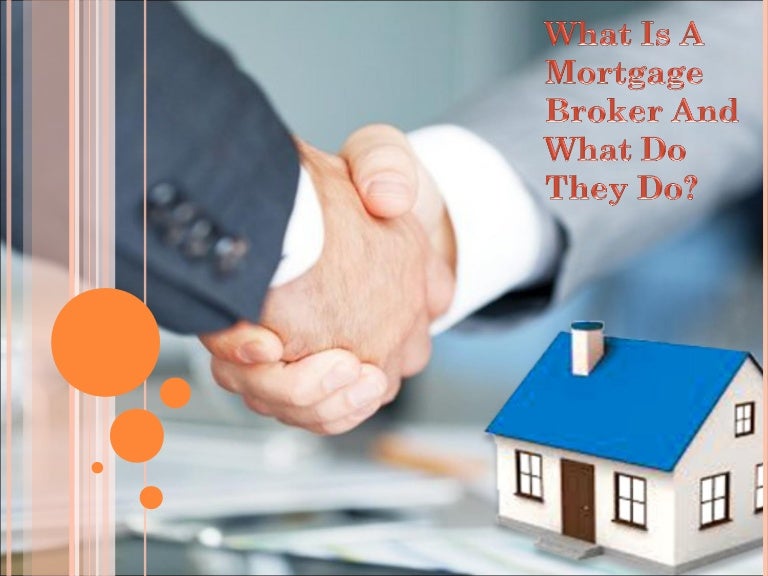 What Is A Mortgage Broker And What Do They Do?