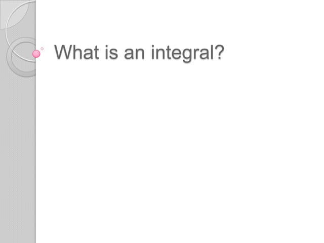 What is an integral