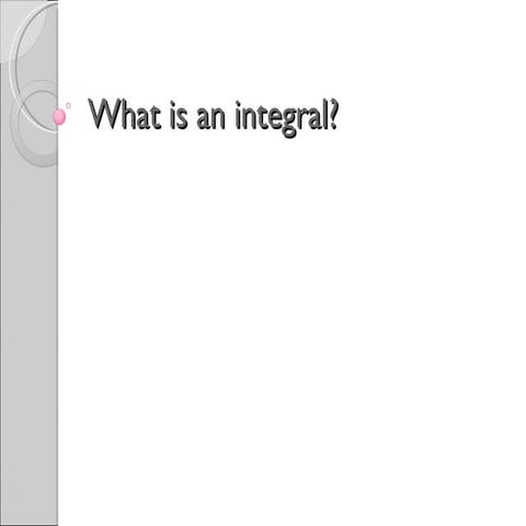 What is an integral