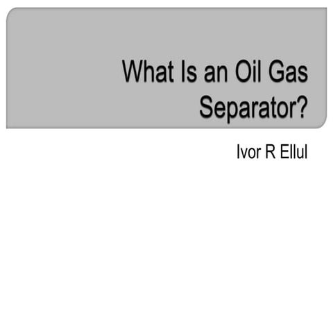 What Is an Oil Gas Separator?