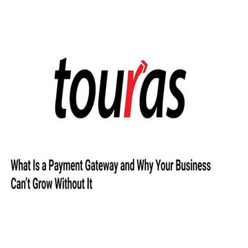 What Is a Payment Gateway and Why Your Business Can’t Grow Without It.pdf