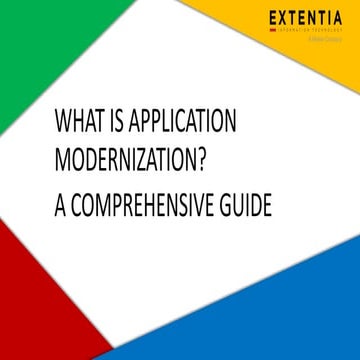 What is Application Modernization?  A Comprehensive Guide.pptx