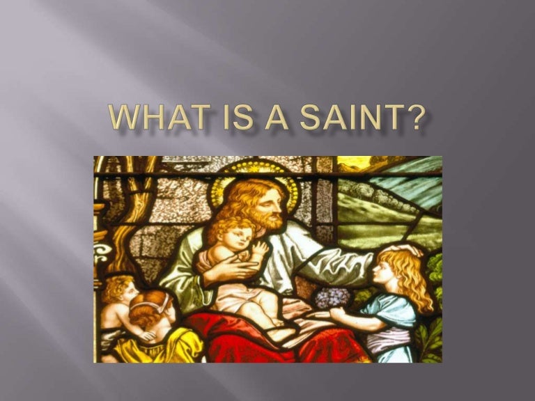 What is a saint