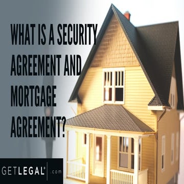 What is a security agreement and mortgage agreement