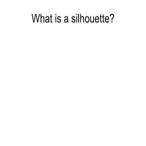 What is a silhouette