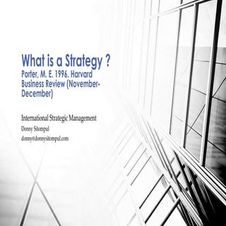 What is a Strategy? Michael Porter ...