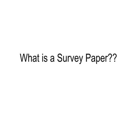 What is a Survey Paper- brief survey paper .ppt
