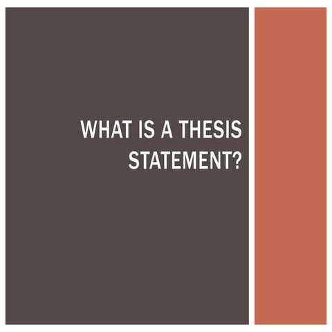 What is a Thesis Statement PPT EA (1).ppt
