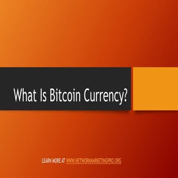 What is Bitcoin Currency