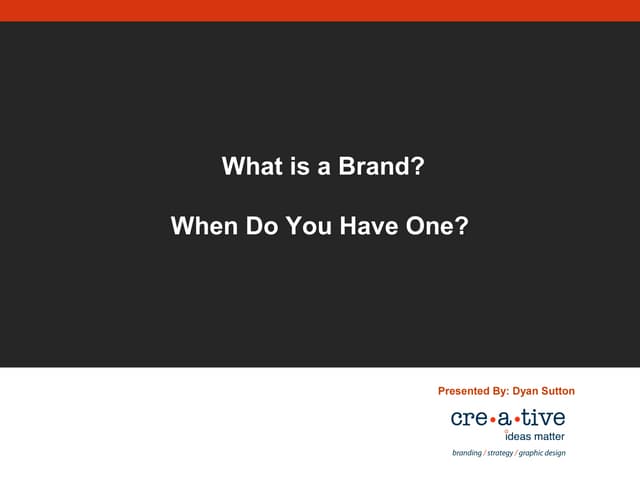 What is brand when do you have one