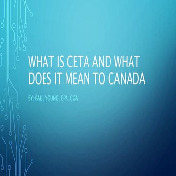 What is CETA (Comprehensive Economic and Trade) and what does it mean for Canada