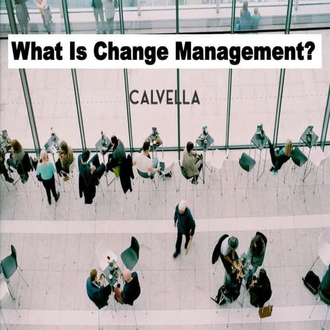 What is change management?