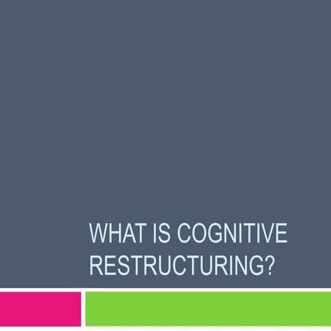 What is cognitive restructuring
