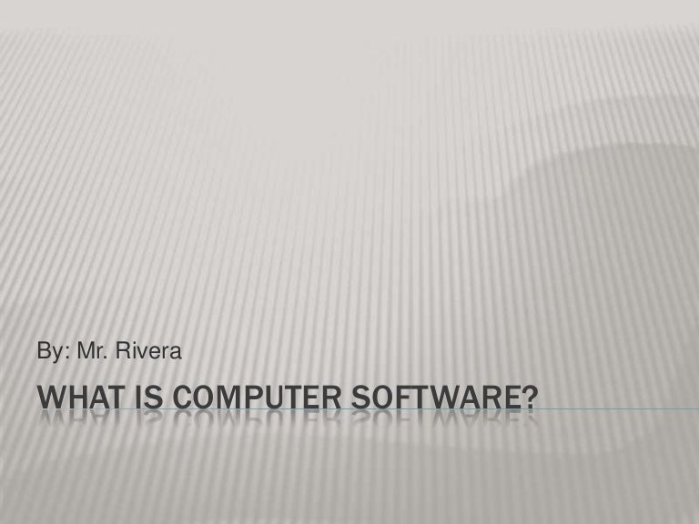 What is computer software?