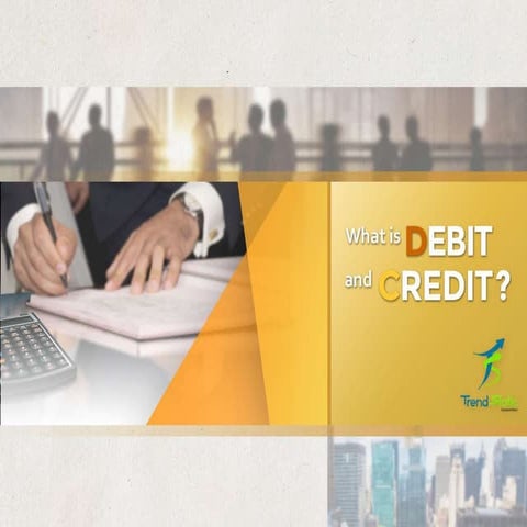 What Is Debit and Credit | PPT