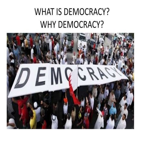 What is democracy? Why democracy?
