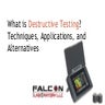 What is Destructive Testing? Techniques, Applications, and Alternatives