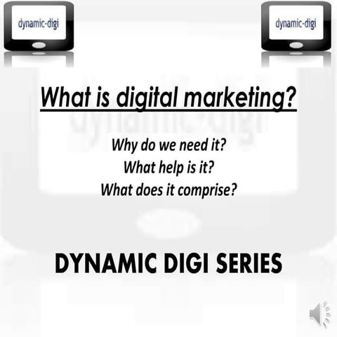 What is digital marketing? - Dynamic Digi Series