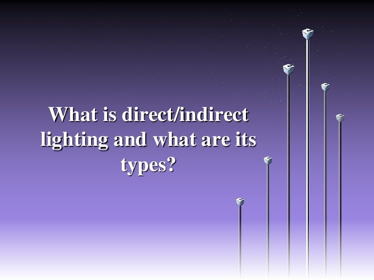 What is direct indirect lighting and what is its types?