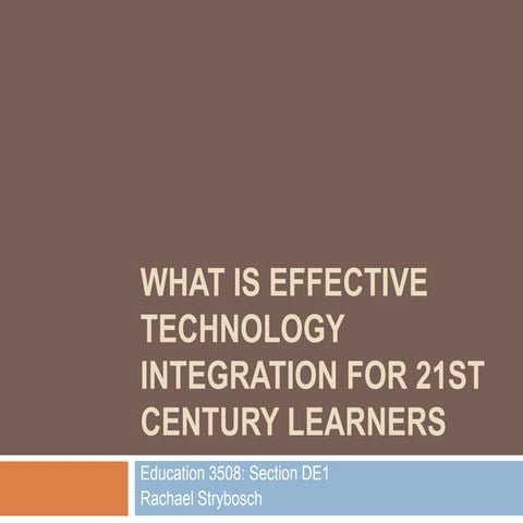 What is effective technology integration for 21st century learners